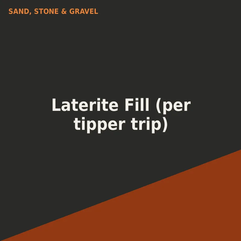 Laterite Fill (per tipper trip)