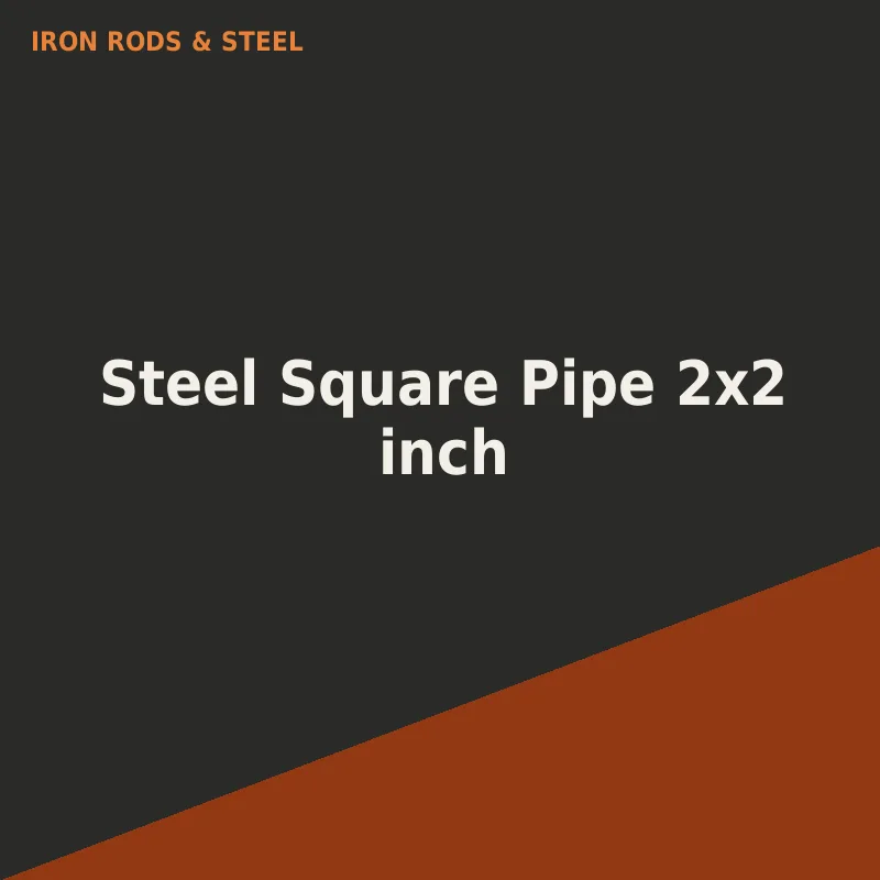 Steel Square Pipe 2x2 inch