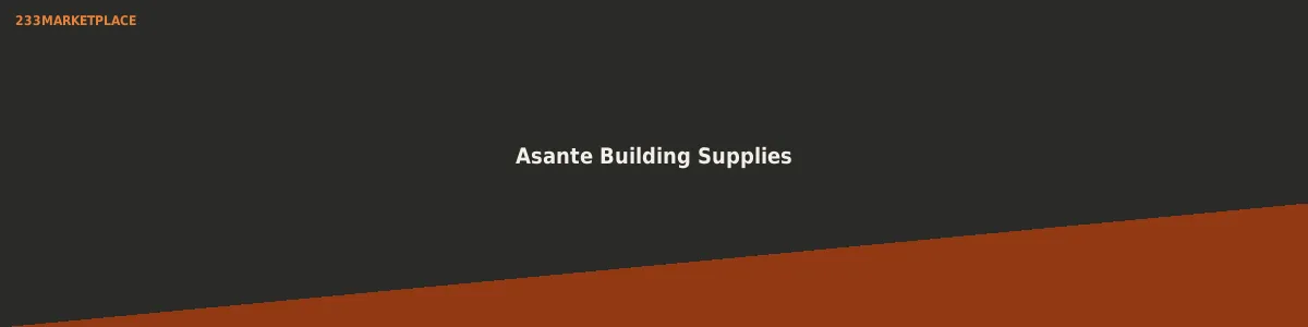 Asante Building Supplies